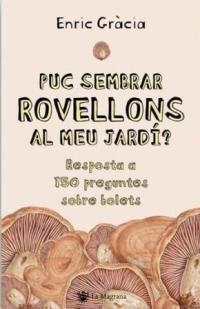 PUC SEMBRAR ROVELLONS AL MEU JARDÍ? | 9788478717651 | GRACIA, ENRIC | Llibreria Drac - Librería de Olot | Comprar libros en catalán y castellano online