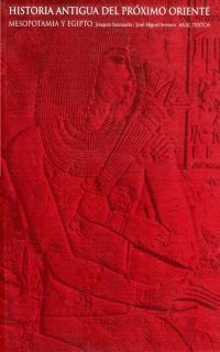 HISTORIA ANTIGUO DEL PROXIMO ORIENTE.  MESOPOTAMIA Y EGIPTO | 9788446010326 | SANMARTIN, J.; J.M. SERRANO | Llibreria Drac - Librería de Olot | Comprar libros en catalán y castellano online