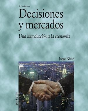 DECISIONES Y MERCADOS | 9788436820560 | NIETO, JORGE | Llibreria Drac - Llibreria d'Olot | Comprar llibres en català i castellà online