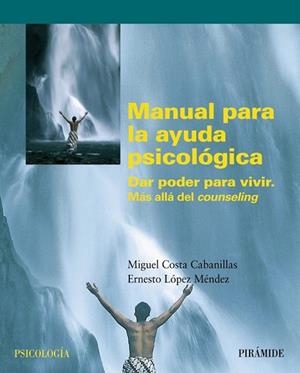 MANUAL PARA LA AYUDA PSICOLÓGICA | 9788436820430 | COSTA, MIGUEL/LÓPEZ, ERNESTO | Llibreria Drac - Librería de Olot | Comprar libros en catalán y castellano online