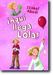 AQUI LLEGA LOLA! | 9788441418080 | ABEDI, ISABEL | Llibreria Drac - Librería de Olot | Comprar libros en catalán y castellano online