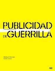 PUBLICIDAD DE GUERRILLA : OTRAS FORMAS DE COMUNICAR | 9788425220982 | DORRIAN, MICHAEL | Llibreria Drac - Librería de Olot | Comprar libros en catalán y castellano online