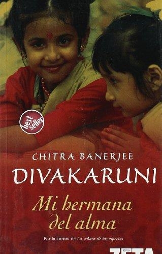 MI HERMANA DEL ALMA | 9788496581128 | DIVAKARUNI, CHITRA BANERJEE | Llibreria Drac - Librería de Olot | Comprar libros en catalán y castellano online