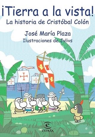 TIERRA A LA VISTA.  LA HISTORIA DE CRISTOBAL COLON | 9788467019575 | PLAZA, JOSE MARIA | Llibreria Drac - Llibreria d'Olot | Comprar llibres en català i castellà online