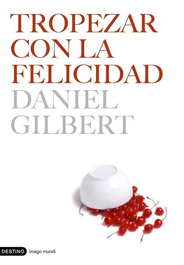 TROPEZAR CON LA FELICIDAD | 9788423338696 | GILBERT, DANIEL | Llibreria Drac - Librería de Olot | Comprar libros en catalán y castellano online