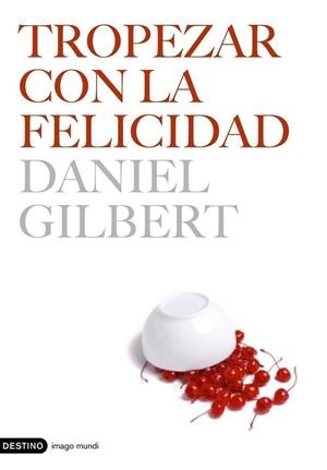 TROPEZAR CON LA FELICIDAD | 9788423338696 | GILBERT, DANIEL | Llibreria Drac - Llibreria d'Olot | Comprar llibres en català i castellà online