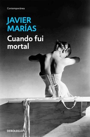 CUANDO FUI MORTAL | 9788483461747 | MARIAS, JAVIER | Llibreria Drac - Llibreria d'Olot | Comprar llibres en català i castellà online