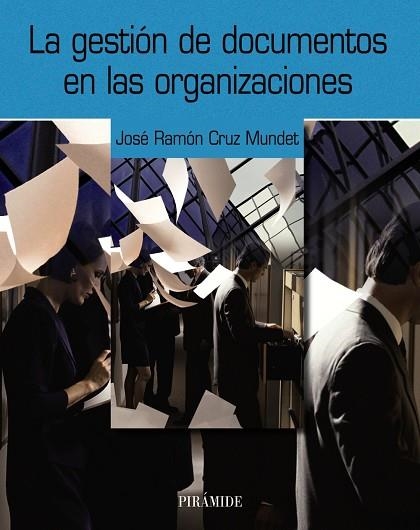 GESTION DE DOCUMENTOS EN LAS ORGANIZACIONES, LA | 9788436820652 | CRUZ, JOSE RAMON | Llibreria Drac - Librería de Olot | Comprar libros en catalán y castellano online