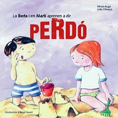 BERTA I EN MARTI APRENEN A DIR PERDO, LA Nº 4 | 9788483347294 | AUGE, MIREIA; OLIVERAS, LIDIA | Llibreria Drac - Librería de Olot | Comprar libros en catalán y castellano online