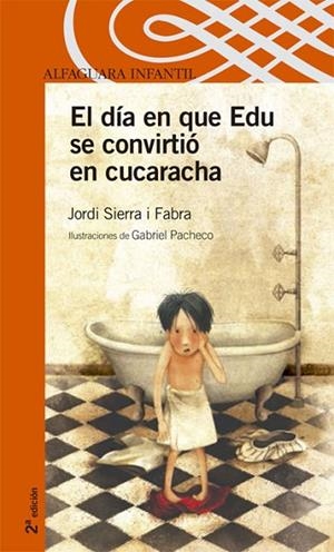 DIA EN QUE EDU SE CONVIRTIO EN CUCARACHA, EL | 9788420469782 | SIERRA I FABRA, JORDI | Llibreria Drac - Llibreria d'Olot | Comprar llibres en català i castellà online