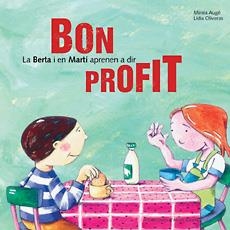 BERTA I EN MARTI APRENEN A DIR BON PROFIT, LA Nº 3 | 9788483347287 | AUGE, MIREIA; OLIVERAS, LIDIA | Llibreria Drac - Librería de Olot | Comprar libros en catalán y castellano online