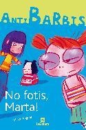 NO FOTIS MARTA (ANTIBARBIS) | 9788424623739 | ANGUERA, MERCE | Llibreria Drac - Librería de Olot | Comprar libros en catalán y castellano online