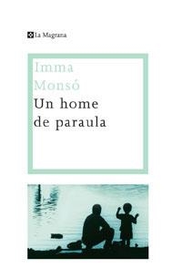HOME DE PARAULA, UN | 9788478718085 | MONSO, IMMA | Llibreria Drac - Librería de Olot | Comprar libros en catalán y castellano online