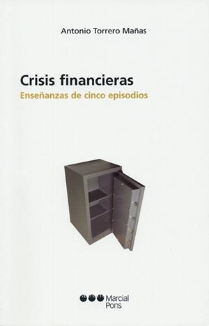 CRISIS FINANCIERAS. ENSEÑANZAS DE CINCO EPISODIOS | 9788497683364 | TORRERO, ANTONIO | Llibreria Drac - Librería de Olot | Comprar libros en catalán y castellano online