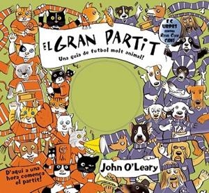 GRAN PARTIT, EL. UNA GUIA DE FUTBOL MOLT ANIMAL | 9788498250992 | O'LEARY, JOHN | Llibreria Drac - Llibreria d'Olot | Comprar llibres en català i castellà online