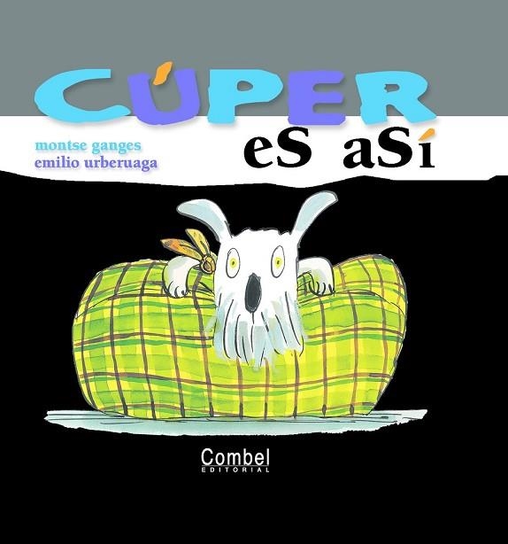 CUPER ES ASI | 9788478649785 | GANGES, MONTSE; URBERUAGA, EMILIO | Llibreria Drac - Librería de Olot | Comprar libros en catalán y castellano online