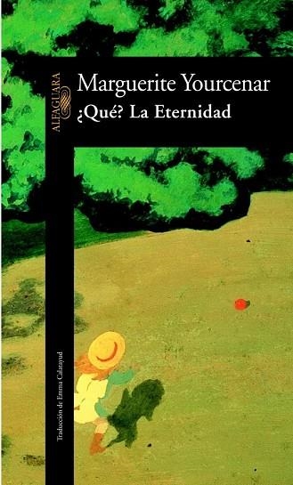 QUE? LA ETERNIDAD | 9788420470634 | YOURCENAR, MARGARITE | Llibreria Drac - Llibreria d'Olot | Comprar llibres en català i castellà online