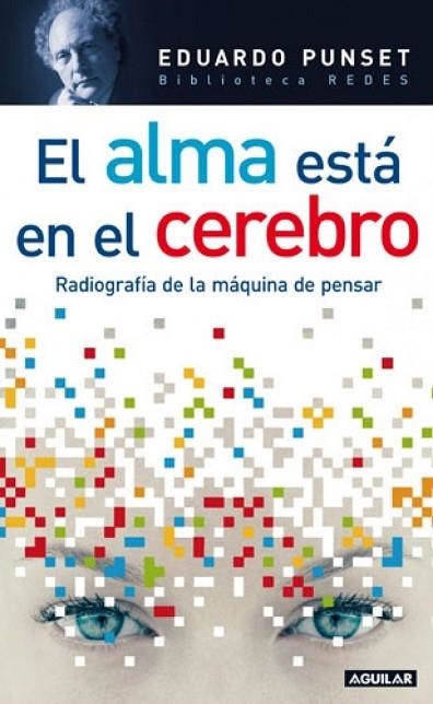 ALMA ESTA EN EL CEREBRO, EL | 9788403097377 | PUNSET CASALS, EDUARDO | Llibreria Drac - Librería de Olot | Comprar libros en catalán y castellano online