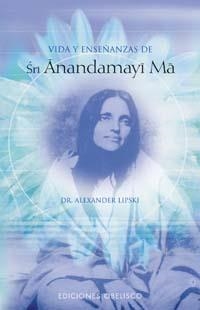 VIDA Y ENSEÑANZAS SRI ANANDAMAYI | 9788497773249 | LIPSKI, DR.ALEXANDER | Llibreria Drac - Llibreria d'Olot | Comprar llibres en català i castellà online