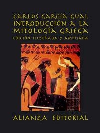 INTRODUCCIÓN A LA MITOLOGÍA GRIEGA | 9788420643281 | GARCÍA, CARLOS | Llibreria Drac - Librería de Olot | Comprar libros en catalán y castellano online