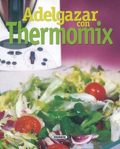 ADELGAZAR CON THERMOMIX | 9788430557820 | AA.VV. | Llibreria Drac - Llibreria d'Olot | Comprar llibres en català i castellà online