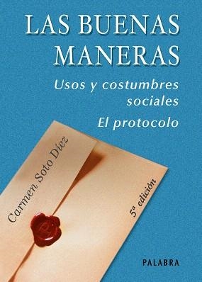 BUENAS MANERAS: USOS Y COSTUMBRES SOCIALES, EL PROTOCOLO | 9788482398075 | SOTO DIEZ, CARMEN | Llibreria Drac - Llibreria d'Olot | Comprar llibres en català i castellà online