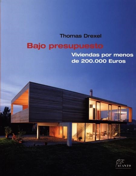 BAJO PRESUPUESTO VIVIENDAS POR MENOS DE 200.000 EUROS | 9788495376701 | DREXEL, THOMAS | Llibreria Drac - Librería de Olot | Comprar libros en catalán y castellano online