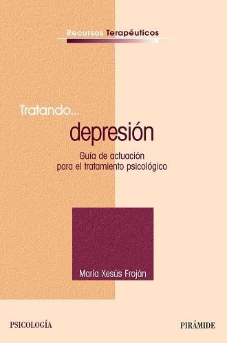 TRATANDO DEPRESIÓN | 9788436820768 | FROJÁN, MARÍA XESÚS | Llibreria Drac - Librería de Olot | Comprar libros en catalán y castellano online
