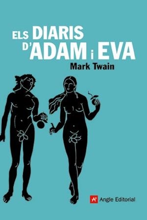 DIARIS D'ADAM I EVA, ELS | 9788496521544 | TWAIN, MARK | Llibreria Drac - Llibreria d'Olot | Comprar llibres en català i castellà online
