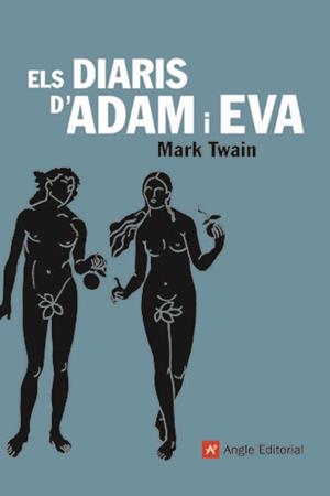 DIARIS D'ADAM I EVA, ELS | 9788496521544 | TWAIN, MARK | Llibreria Drac - Llibreria d'Olot | Comprar llibres en català i castellà online