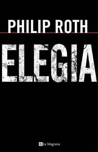 ELEGIA | 9788478718283 | ROTH, PHILIP | Llibreria Drac - Llibreria d'Olot | Comprar llibres en català i castellà online