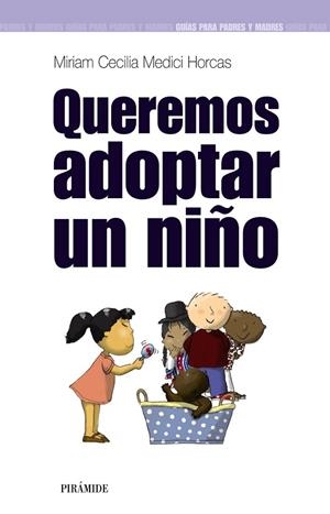 QUEREMOS ADOPTAR UN NIÑO | 9788436820812 | MEDICI HORCAS, MIRIAM CECILIA | Llibreria Drac - Librería de Olot | Comprar libros en catalán y castellano online