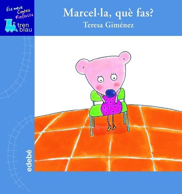 MARCEL.LA QUE FAS? | 9788423681716 | GIMENEZ, TERESA | Llibreria Drac - Librería de Olot | Comprar libros en catalán y castellano online
