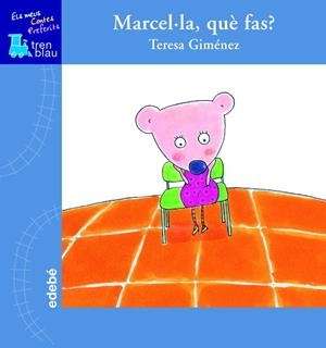 MARCEL.LA QUE FAS? | 9788423681716 | GIMENEZ, TERESA | Llibreria Drac - Librería de Olot | Comprar libros en catalán y castellano online