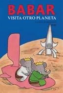 BABAR VISITA OTRO PLANETA | 9788498011524 | BRUNHOFF, LAUREN | Llibreria Drac - Llibreria d'Olot | Comprar llibres en català i castellà online