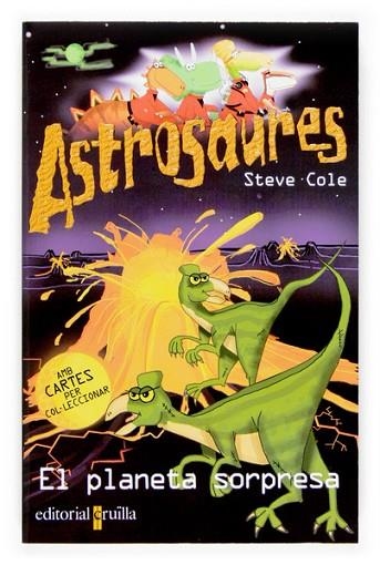 PLANETA SORPRESA, EL (ASTROSAURES) | 9788466114417 | COLE, STEVE | Llibreria Drac - Librería de Olot | Comprar libros en catalán y castellano online