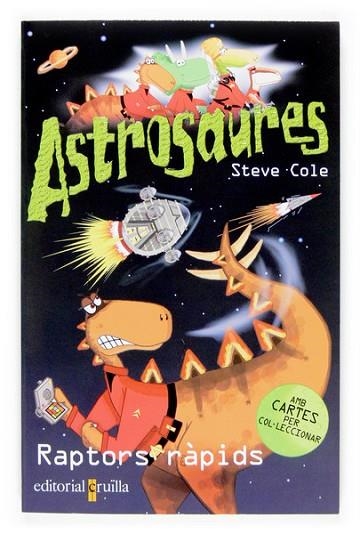 RAPTORS RAPIDS (ASTROSAURES) | 9788466114400 | COLE, STEVE | Llibreria Drac - Librería de Olot | Comprar libros en catalán y castellano online