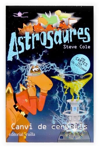 CANVI DE CERVELLS (ASTROSAURES) | 9788466114431 | COLE, STEVE | Llibreria Drac - Librería de Olot | Comprar libros en catalán y castellano online