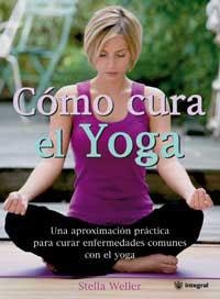 COMO CURA EL YOGA | 9788478717866 | WELLER, STELLA | Llibreria Drac - Llibreria d'Olot | Comprar llibres en català i castellà online