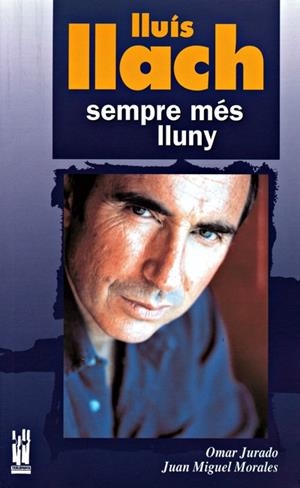 LLUIS LLACH, SEMPRE MES LLUNY | 9788481364736 | JURADO, OMAR | Llibreria Drac - Librería de Olot | Comprar libros en catalán y castellano online