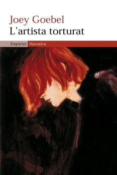 ARTISTA TORTURAT, L' | 9788497871914 | GOEBEL, JOEY | Llibreria Drac - Librería de Olot | Comprar libros en catalán y castellano online