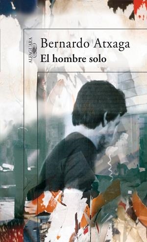HOMBRE SOLO, EL | 9788420471341 | ATXAGA, BERNARDO | Llibreria Drac - Llibreria d'Olot | Comprar llibres en català i castellà online