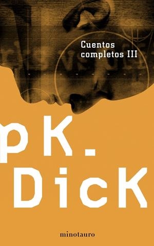 CUENTOS COMPLETOS III | 9788445076231 | DICK, PHILIP K. | Llibreria Drac - Llibreria d'Olot | Comprar llibres en català i castellà online