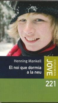 NOI QUE DORMIA A LA NEU, EL | 9788466407656 | MANKELL, HENNING | Llibreria Drac - Librería de Olot | Comprar libros en catalán y castellano online