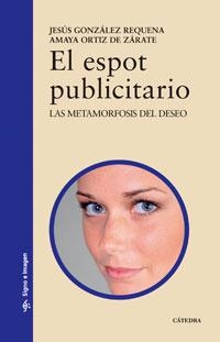 ESPOT PUBLICITARIO, EL | 9788437623467 | GONZALEZ, JESUS; ORTIZ, AMAYA | Llibreria Drac - Librería de Olot | Comprar libros en catalán y castellano online
