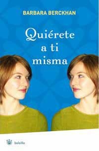 QUIERETE A TI MISMA | 9788478718689 | BERCKHAM,BARBARA | Llibreria Drac - Llibreria d'Olot | Comprar llibres en català i castellà online