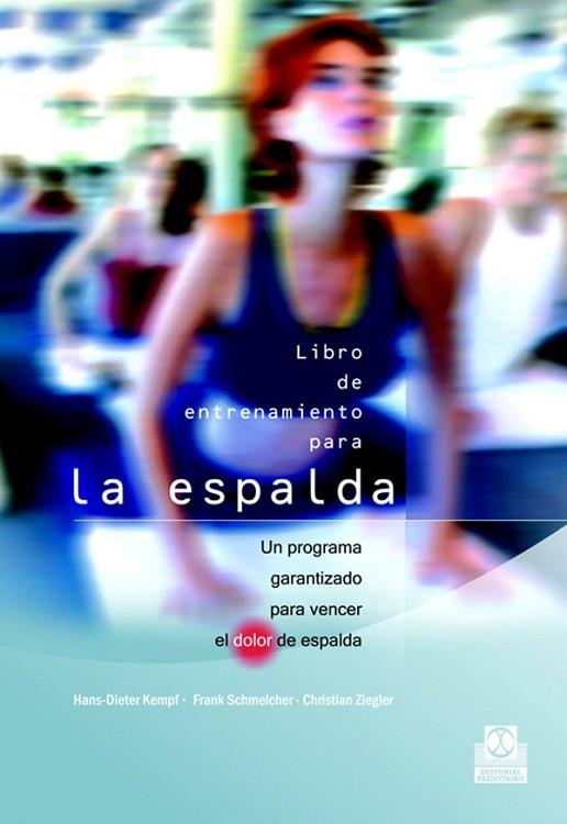 LIBRO DE ENTRENAMIENTO PARA LA ESPALDA | 9788480198882 | KEMPF; SCHMELCHER; ZIEGLER | Llibreria Drac - Librería de Olot | Comprar libros en catalán y castellano online