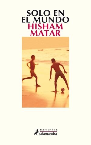 SOLO EN EL MUNDO | 9788498380767 | MATAR, HISHAM | Llibreria Drac - Librería de Olot | Comprar libros en catalán y castellano online