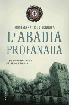ABADIA PROFANADA, L' | 9788466407861 | RICO, MONTSERRAT | Llibreria Drac - Llibreria d'Olot | Comprar llibres en català i castellà online