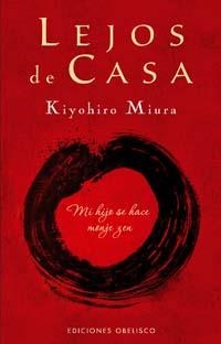 LEJOS DE CASA.  MI HIJO SE HACE MONJE ZEN | 9788497773393 | MIURA, KIYOHIRO | Llibreria Drac - Llibreria d'Olot | Comprar llibres en català i castellà online